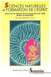 Sciences naturelles et formation de l'esprit : autour de la réforme de l'enseignement de 1902