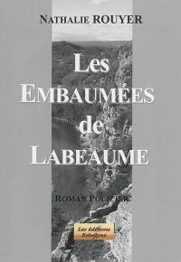 Les embaumées de Labeaume : roman policier