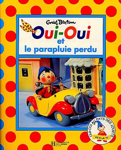 Oui-Oui et le parapluie perdu