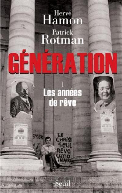 Génération. Vol. 1. Les années de rêve