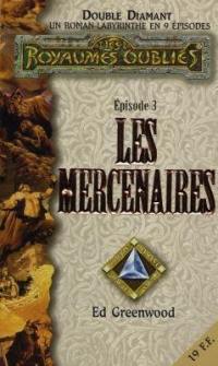 Double diamant : un roman-labyrinthe en 9 épisodes. Vol. 3. Les mercenaires