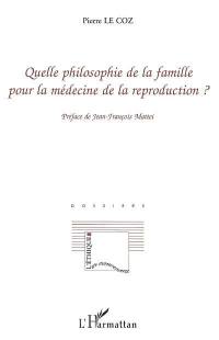 Quelle philosophie de la famille pour la médecine de la reproduction ?