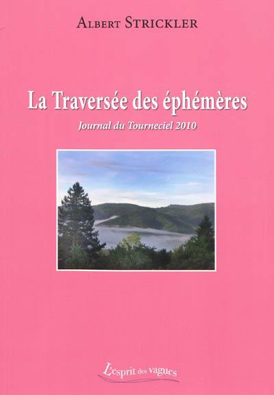 La traversée des éphémères : journal du Tourneciel 2010