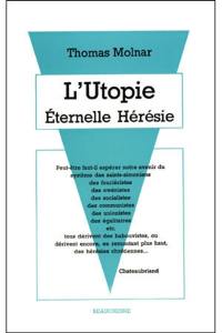 L'Utopie : Eternelle hérésie