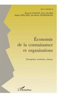 Economie de la connaissance et organisations : entreprises, territoires, réseaux