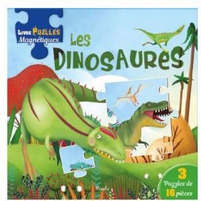 Les dinosaures : livre puzzles magnétiques : 3 puzzles de 16 pièces