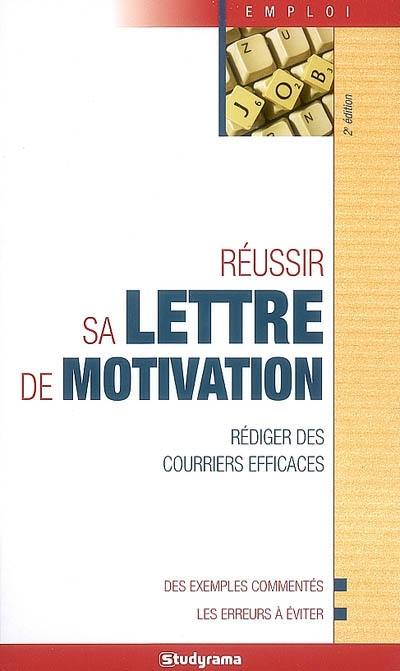 Réussir sa lettre de motivation : rédiger des courriers efficaces