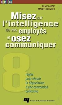 Misez sur l'intelligence de vos employés et osez communiquer : huit règles pour réussir la négociation d'une convention collective