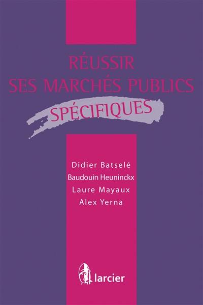 Réussir ses marchés publics spécifiques