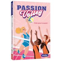 Passion volley. Vol. 2. Prête pour le match !