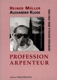 Profession arpenteur : entretiens, nouvelle série (1939-1995)