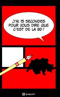 J'ai 20 secondes pour vous dire que c'est de la BD