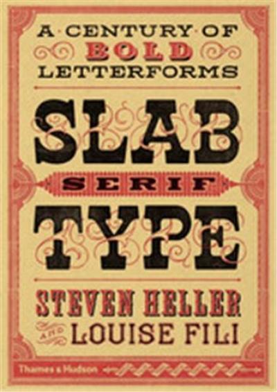 Slab Serif Type A Century of Bold Letterforms