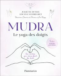 Mudra, le yoga des doigts : les cartes qui vous font du bien