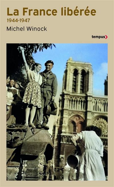 La France libérée (1944-1947) La France libérée (1944-1947)