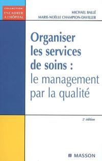 Organiser les services de soins : le management par la qualité