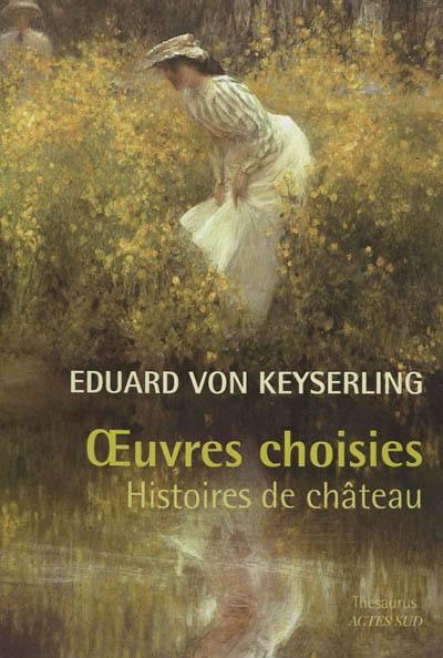 Oeuvres choisies : histoires de château