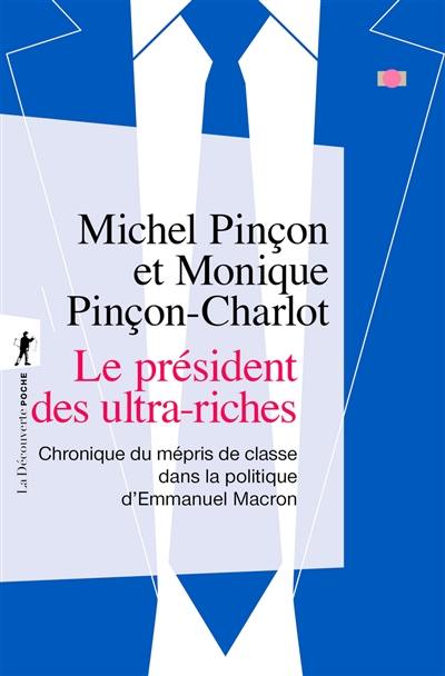 Le président des ultra-riches : chronique du mépris de classe dans la politique d'Emmanuel Macron