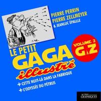 Le petit gaga illustré. Vol. 2. G à Z