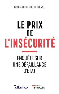 Le prix de l'insécurité : enquête sur une défaillance d'Etat