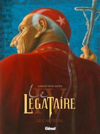 Le légataire. Vol. 4. Le cardinal