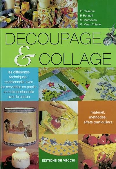 Découpage et collage : les différentes techniques, traditionnelle avec les serviettes en papier et tridimensionnelle avec le carton : matériel, méthodes, effets particuliers