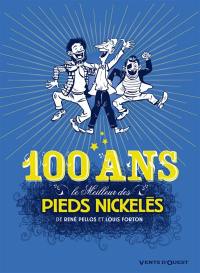 Le meilleur des Pieds nickelés. Vol. 7. Spécial 100 ans !