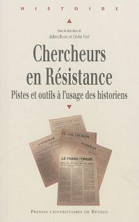 Chercheurs en Résistance : pistes et outils à l'usage des historiens