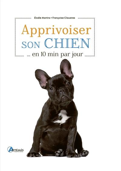 Apprivoiser son chien... en 10 min par jour