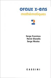 Oraux de l'Ecole polytechnique et des écoles normales supérieures : mathématiques. Vol. 2