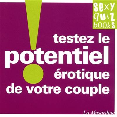 Testez le potentiel érotique de votre couple !