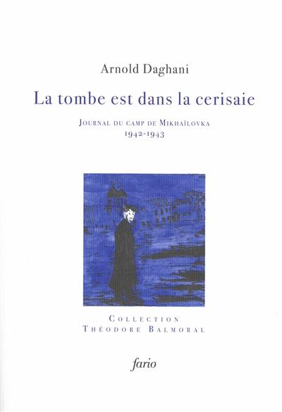 La tombe est dans la cerisaie : journal de camp de Mikhaïlovka, 1942-1943