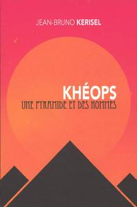 Khéops : une pyramide et des hommes