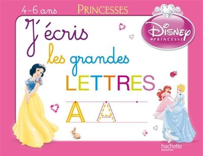 J'écris les grandes lettres : 4-6 ans : princesses