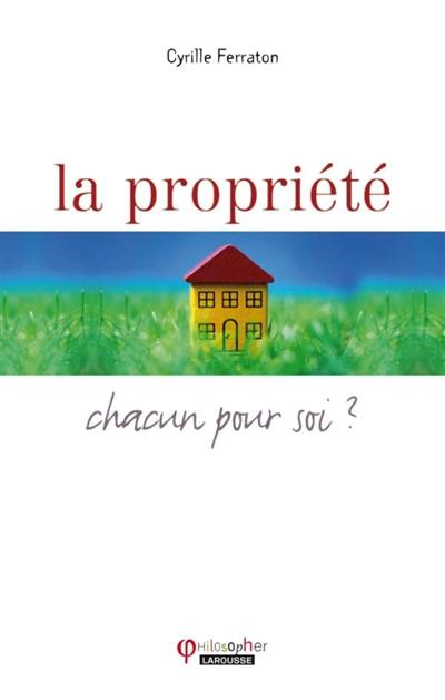 La propriété : chacun pour soi ?