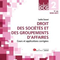 Droit des sociétés et des groupements d'affaires : DCG 2, 2020-2021 : cours et applications corrigées