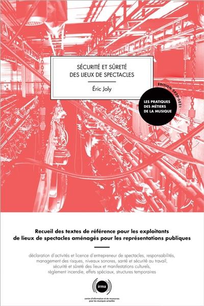 Sécurité et sûreté des lieux de spectacles : recueil des textes de référence pour les exploitants de lieux de spectacles aménagés pour les représentations publiques : 2020-2021