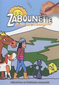 Les z'aventures de Zabounette. Zabounette à la montagne