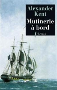 Une aventure de Richard Bolitho. Mutinerie à bord