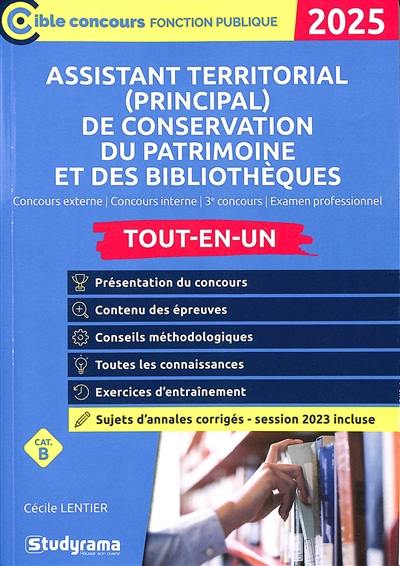 Assistant territorial (principal) de conservation du patrimoine et des bibliothèques : concours externe, concours interne, 3e concours, examen professionnel, cat. B : tout-en-un, 2025