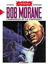 Bob Morane : l'intégrale. Vol. 10. L'empereur et le président