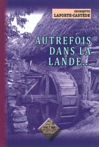 Autrefois, dans la lande...