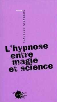 L'hypnose entre magie et science