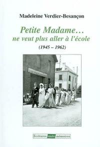 Petite madame ne veut plus aller à l'école (1945-1962)