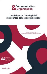 Communication & organisation, n° 64. La fabrique de l'intelligibilité des données dans les organisations