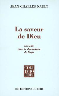 La saveur de Dieu : l'acédie dans le dynamisme de l'agir