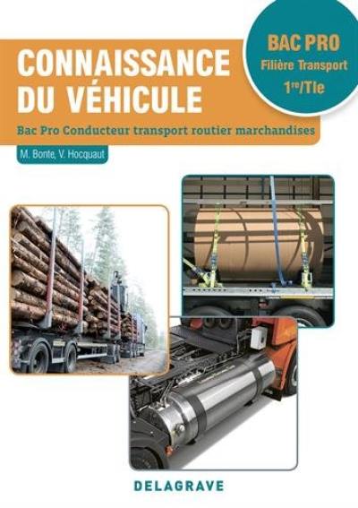 Connaissance du véhicule, bac pro filière transport, 1re-terminale : bac pro conducteur transport routier marchandises