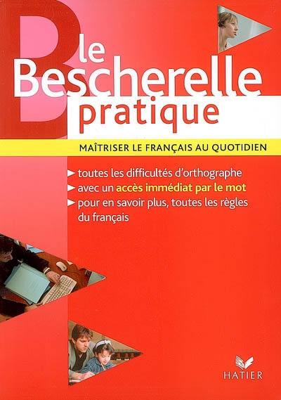 Le Bescherelle pratique : maîtriser le français au quotidien