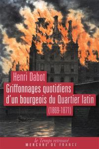 Griffonnages quotidiens d'un bourgeois du quartier Latin : 1869-1871