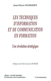 Les techniques d'information et de communication en formation : une révolution stratégique